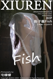 【XiuRen-秀人网】2025.04.18 No.10173 鱼子酱Fish [80P-694MB]
